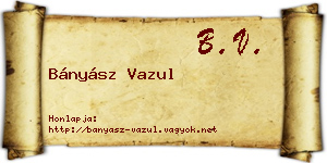 Bányász Vazul névjegykártya